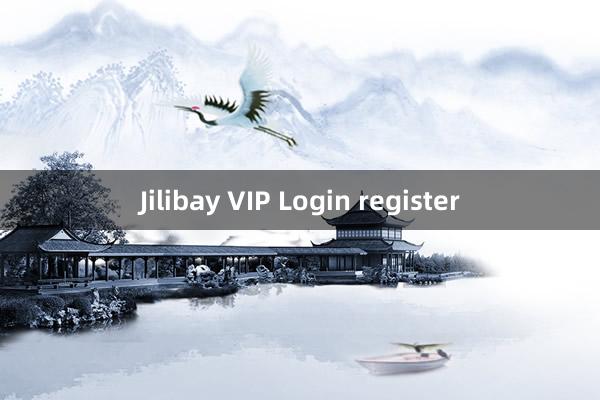 Jilibay VIP Login register