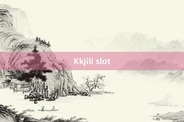 Kkjili slot