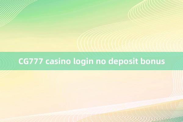 CG777 casino login no deposit bonus