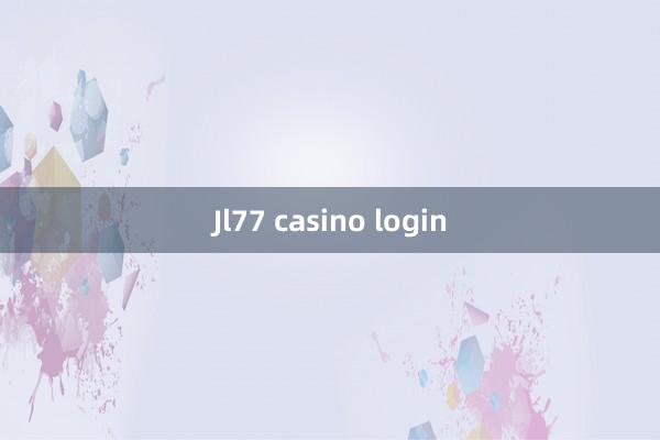 Jl77 casino login