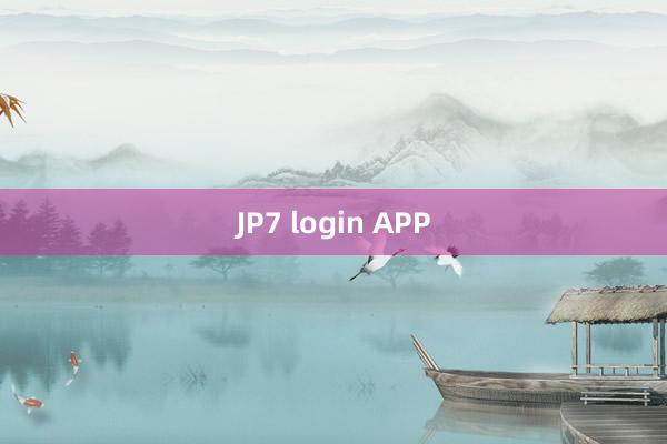 JP7 login APP