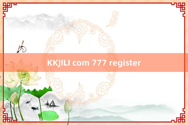 KKJILI com 777 register