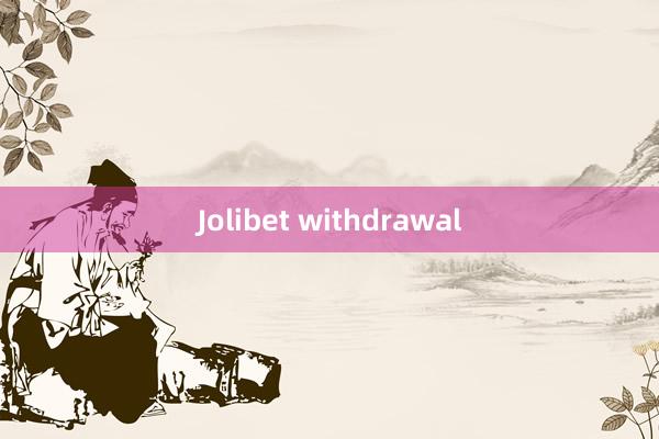 Jolibet withdrawal