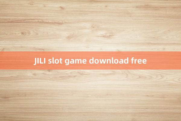 JILI slot game download free