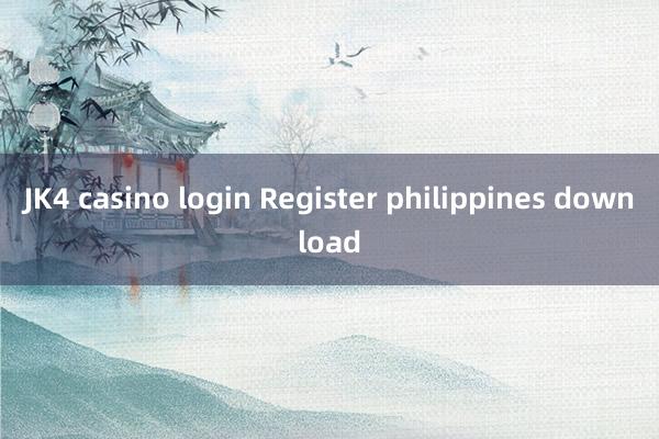 JK4 casino login Register philippines download