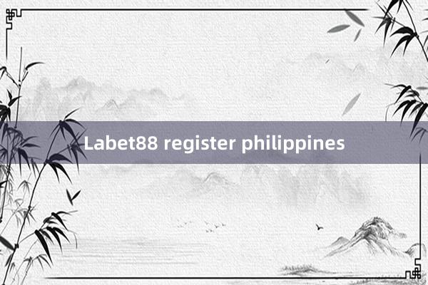 Labet88 register philippines