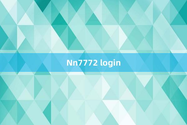 Nn7772 login