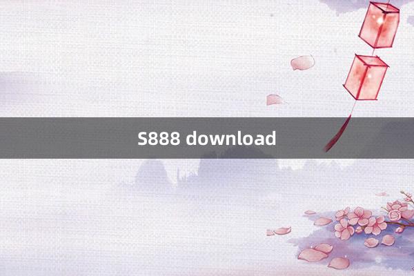 S888 download