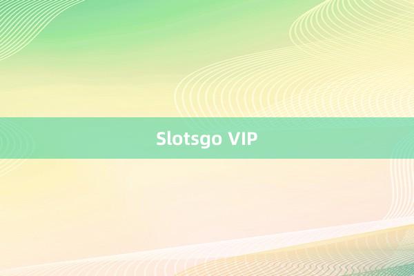 Slotsgo VIP