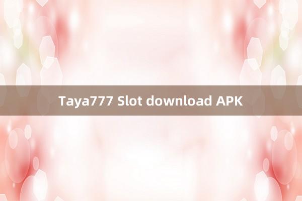 Taya777 Slot download APK