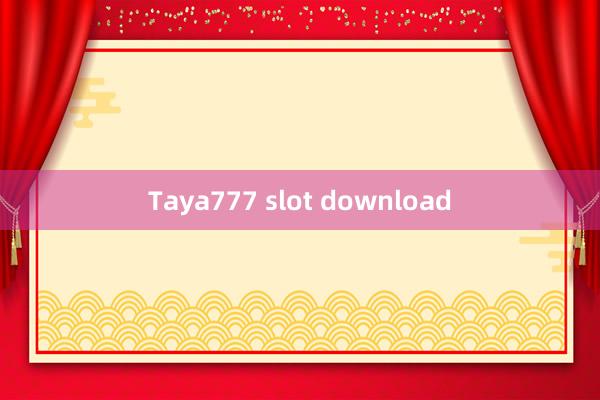 Taya777 slot download