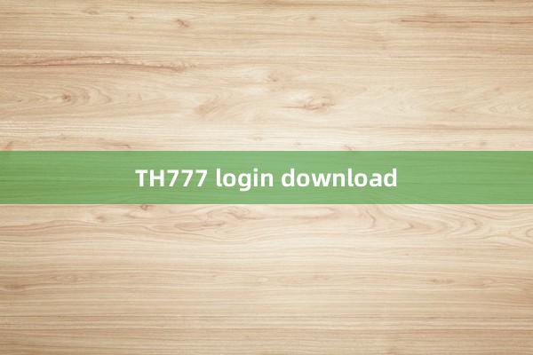 TH777 login download