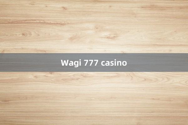 Wagi 777 casino