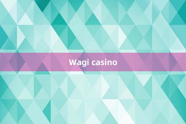 Wagi casino