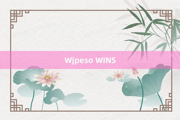 Wjpeso WINS