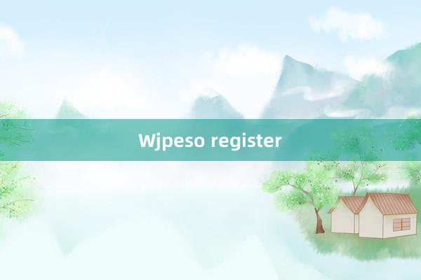 Wjpeso register