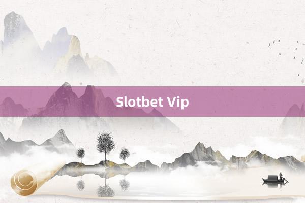 Slotbet Vip