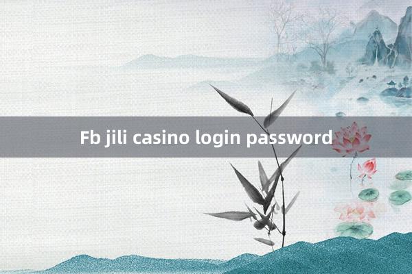 Fb jili casino login password