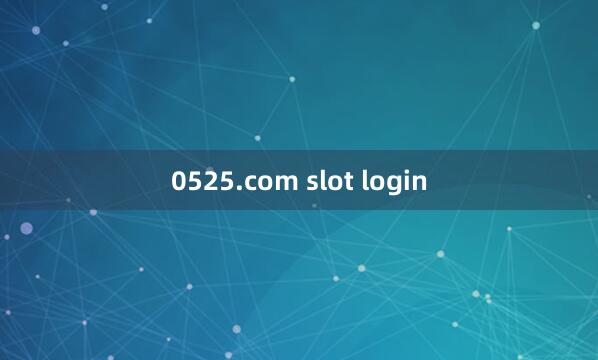 0525.com slot login