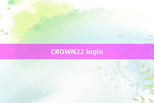 CROWN22 login