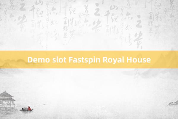 Demo slot Fastspin Royal House