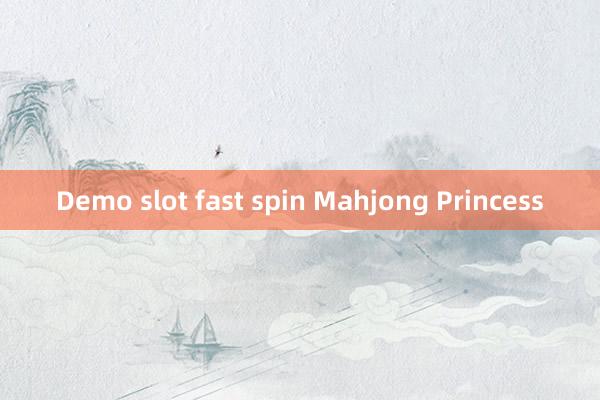 Demo slot fast spin Mahjong Princess