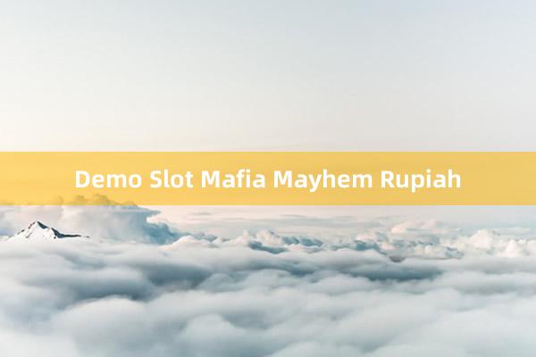 Demo Slot Mafia Mayhem Rupiah