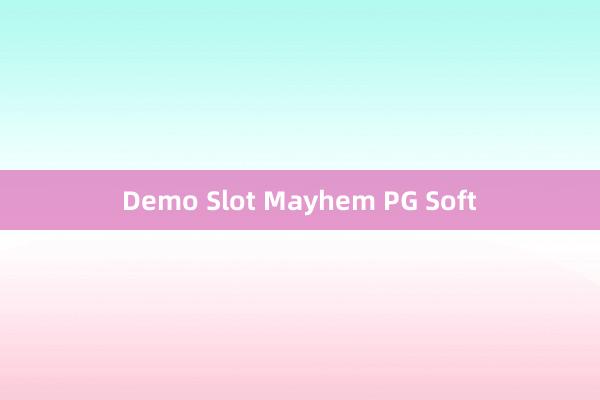 Demo Slot Mayhem PG Soft