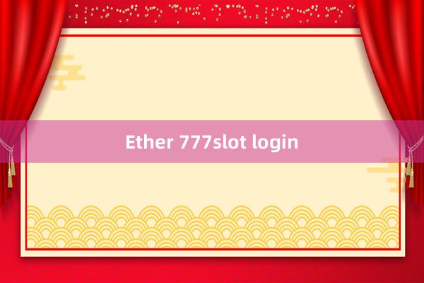 Ether 777slot login