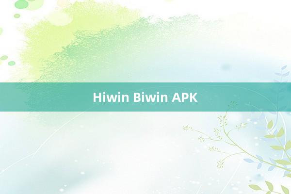 Hiwin Biwin APK