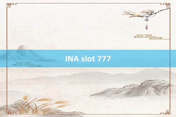 INA slot 777