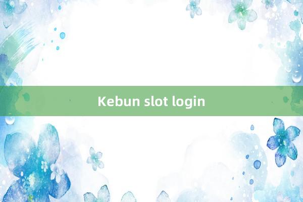 Kebun slot login