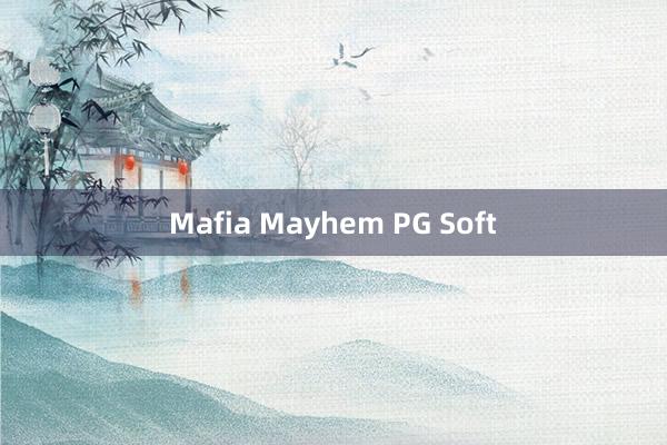 Mafia Mayhem PG Soft