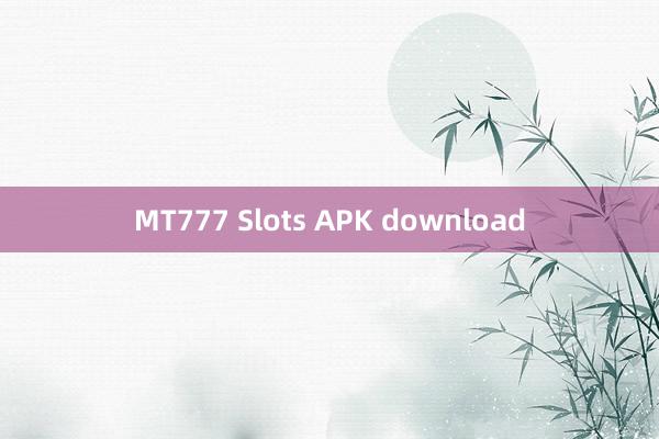 MT777 Slots APK download