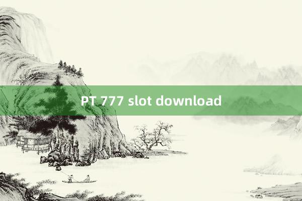 PT 777 slot download