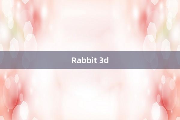 Rabbit 3d