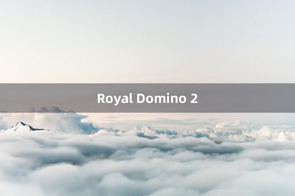 Royal Domino 2