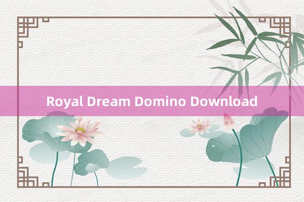 Royal Dream Domino Download