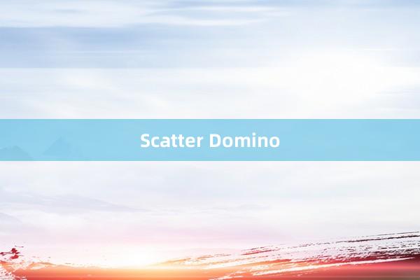 Scatter Domino