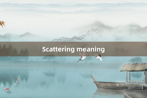 Scattering meaning