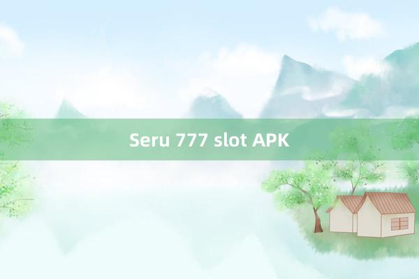 Seru 777 slot APK