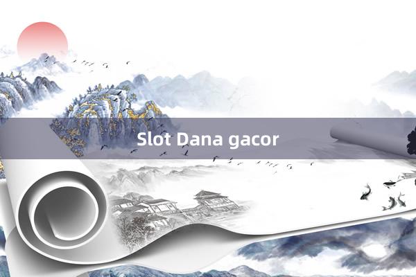 Slot Dana gacor