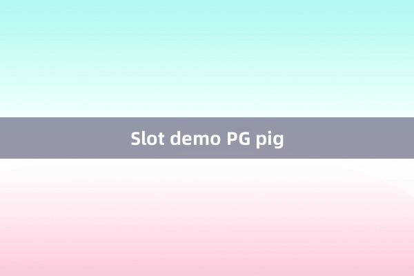 Slot demo PG pig