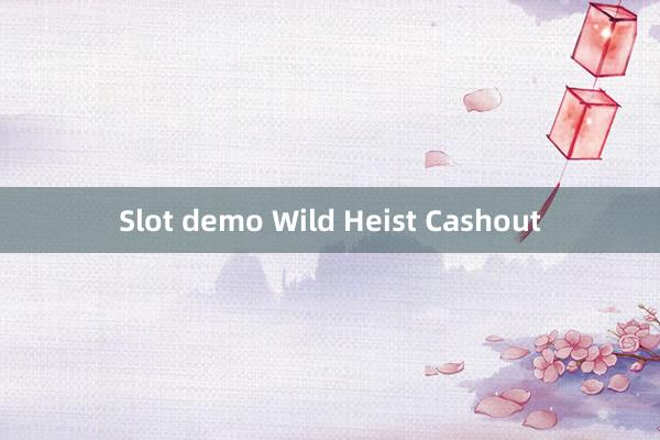 Slot demo Wild Heist Cashout