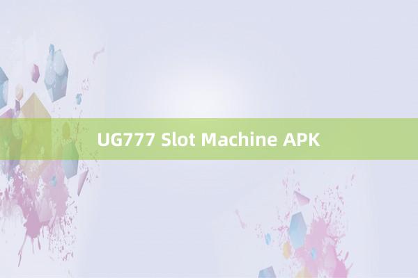 UG777 Slot Machine APK