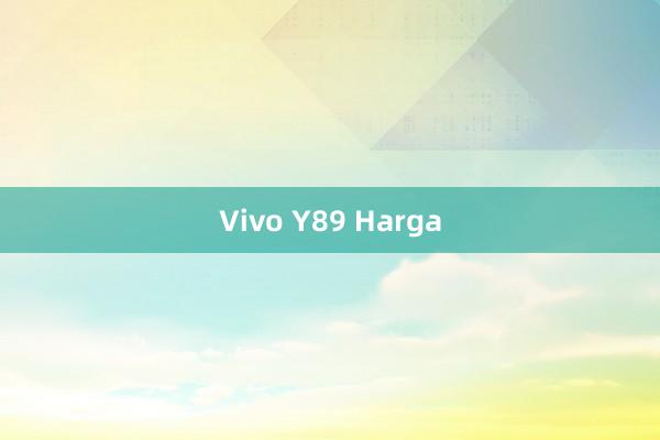 Vivo Y89 Harga