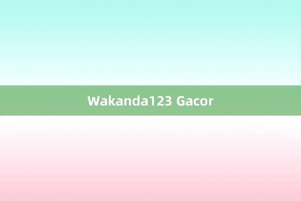 Wakanda123 Gacor