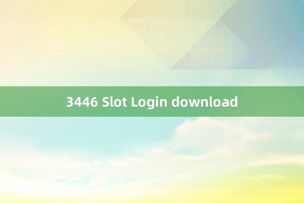 3446 Slot Login download