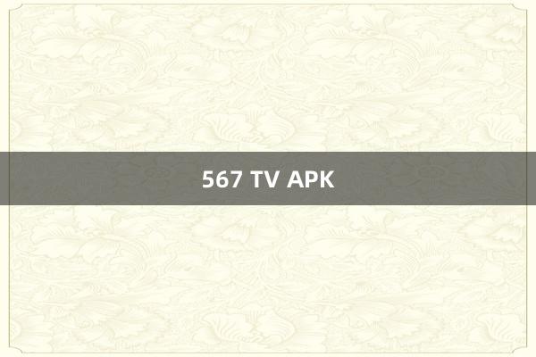 567 TV APK