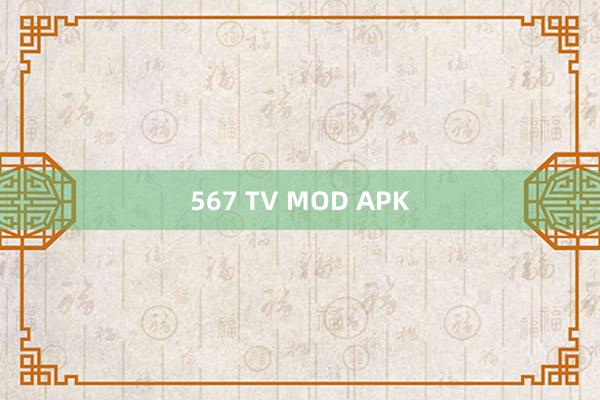 567 TV MOD APK